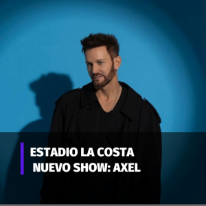 ¡AXEL EN VIVO EN LA COSTA!