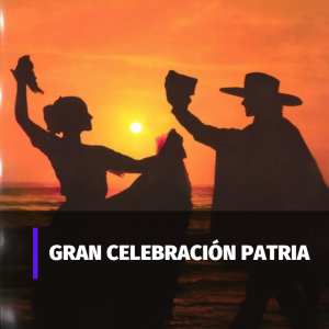 GRAN CELEBRACIÓN PATRIA 
